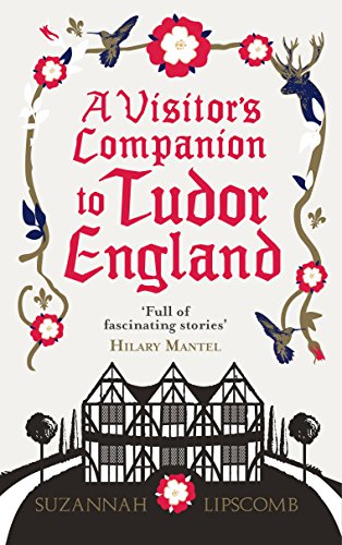 A Visitor's Companion to Tudor England von Random House UK Ltd